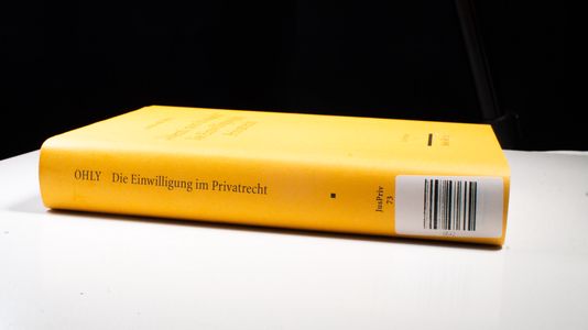 Volenti non fit iniuria - Die Einwilligung im Privatrecht - Ansgar Ohly