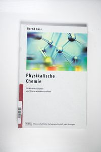 Physikalische Chemie: Für Pharmazeuten und Naturwissenschaftler Für Pharmazeuten - Ross, Bernd