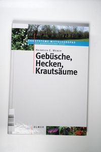 Gebüsche, Hecken, Krautsäume - Heinrich E. Weber Gebüsche, Hecken, Krautsäume - Heinrich E. Weber