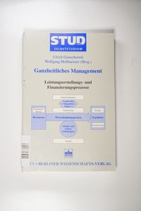 Ganzheitliches Management 4: Leistungserstellungs- und Finanzierungsprozesse (Stud. oec. Selbststudium)