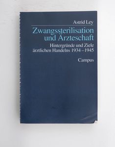 Zwangssterilisation und Ärzteschaft: ... Zwangssterilisation und Ärzteschaft: ...