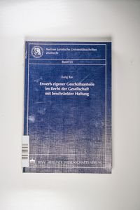 Erwerb eigener Geschäftsanteile im Recht der Gesellschaft mit beschränkter Haftung