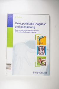 Osteopathische Diagnose und Behandlung: Ganzheitliche Integrierte Myo-Fasziale Osteopathische Therapie (GIMFOT)