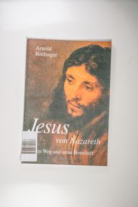 Jesus von Nazareth : sein Weg und seine Botschaft. Metanoia, Band: 20. - Bittlinger, Arnold