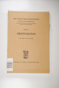 Die Schule des Aristoteles. Texte und Kommentar / Aristoxenos - Wehrli, Fritz
