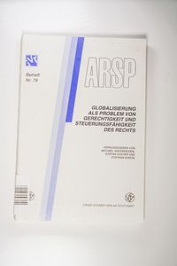 Globalisierung als Problem von Gerechtigkeit und Steuerungsfähigkeit des Rechts - Michael Anderheiden; Stefan Huster; Stephan Kirste