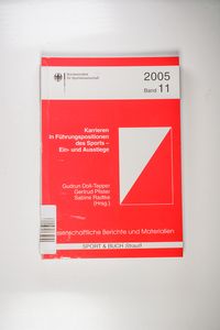 Karrieren in Führungspositionen des Sports - Ein- und Ausstiege (Wissenschaftliche Berichte und Materialien des Bundesinstituts für Sportwissenschaft)