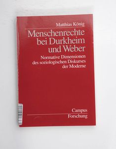  Menschenrechte bei Durkheim und Weber...