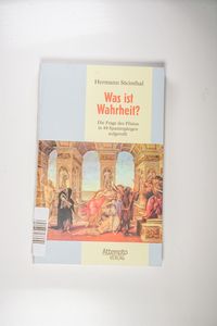Was ist Wahrheit? Die Frage des Pilatus in 49 Spaziergängen aufgerollt. - Steinthal, Hermann -