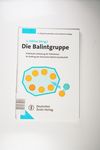 Die Balintgruppe. Praktische Anleitung für Nieder