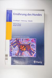 Ernährung des Hundes: Grundlagen, Fütterung, Diätetik - Meyer, Helmut, Zentek, Jürgen