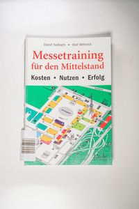Messetraining für den Mittelstand: Kosten. Nutzen. Erfolg - Selbach, David, Wittrock, Olaf