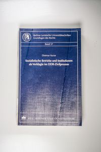 Sozialistische Betriebe und Institutionen als Verklagte im DDR-Zivilprozess (Berliner Juristische Universitätsschriften: Grundlagen des Rechts)