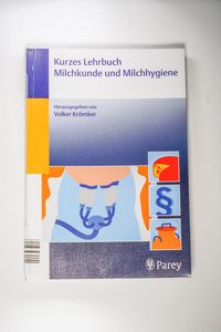 Kurzes Lehrbuch Milchkunde und Milchhygiene - Krömker, Volker