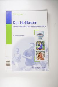 Das Heilfasten: und seine Hilfsmethoden als biologischer Weg - Buchinger, Otto