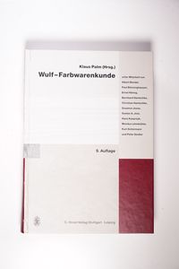 Wulf-Farbwarenkunde - mit 70 Tabellen