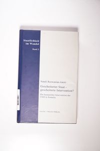 Gescheiterter Staat - gescheiterte Intervention: Die humanitäre Intervention der UNO in Somalia (Staatlichkeit im Wandel) - Rezwanian-Amiri, Natali