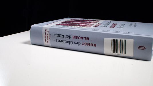 Kunst des Glaubens - Glaube der Kunst - Christian Wessely