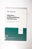 Migration ? Siedlungsbildung ? Akkulturation: Die Auswanderung Nordwestdeutscher nach Ohio, 1830-1914