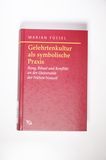 Gelehrtenkultur als symbolische Praxis : Rang, Ritual und Konflikt an der Universität der Frühen Neuzeit. Symbolische Kommunikation in der Vormoderne - Füssel, Marian