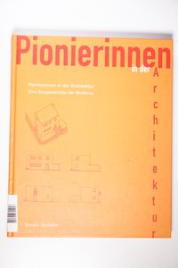 Pionierinnen in der Architektur. Eine Baugeschichte der Moderne - Dörhöfer, Kerstin Pionierinnen in der Architektur. Eine Baugeschichte der Moderne - Dörhöfer, Kerstin