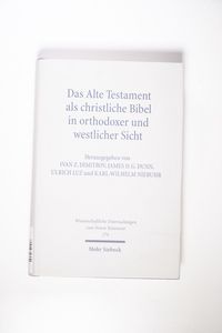 Das Alte Testament als christliche Bibel in orthodoxer und westlicher Sicht. Das Alte Testament als christliche Bibel in orthodoxer und westlicher Sicht.