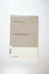Der Geschäftsbesorgungsgedanke im Versicherungsvertragsrecht Der Geschäftsbesorgungsgedanke im Versicherungsvertragsrecht