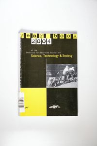 Yearbook 2004 of the Institute for Advanced Studies on Science, Technology and Society Yearbook 2004 of the Institute for Advanced Studies on Science, Technology and Society