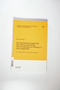 Das Spartentrennungsprinzip der Lebensversicherung: nach Umsetzung von Solvency II noch zeitgemäß? Das Spartentrennungsprinzip der Lebensversicherung: nach Umsetzung von Solvency II noch zeitgemäß?