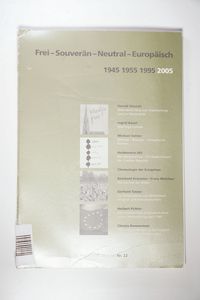 Frei - souverän - neutral - europäisch : 1945, 1955, 1995, 2005. Informationen zur politischen Bildung ; Nr. 22 - Diendorfer, Gertraud Frei - souverän - neutral - europäisch : 1945, 1955, 1995, 2005. Informationen zur politischen Bildung ; Nr. 22 - Diendorfer, Gertraud