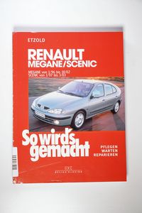 So wirds gemacht. Renault Megane, Coach, Classic ab 1/96 pflegen - warten - reparieren - Etzold, Hans-Rüdiger So wirds gemacht. Renault Megane, Coach, Classic ab 1/96 pflegen - warten - reparieren - Etzold, Hans-Rüdiger
