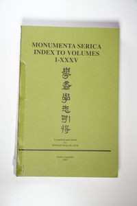Monumenta Serica Index Vol. I-XXXV - Malek, Roman Monumenta Serica Index Vol. I-XXXV - Malek, Roman