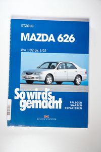 Mazda 626 1/92 bis 5/02: So wirds gemacht - Band 119: Von 1/92 bis 5/02. Limousine, Kombi. Mit Stromlaufplänen - Etzold, Rüdiger Mazda 626 1/92 bis 5/02: So wirds gemacht - Band 119: Von 1/92 bis 5/02. Limousine, Kombi. Mit Stromlaufplänen - Etzold, Rüdiger