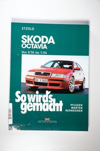Reparaturanleitung Skoda Octavia I von 8/96 bis 5/04, Octavia Tour bis 10/10 - So wirds gemacht - Band 120 - Etzold, Rüdiger Reparaturanleitung Skoda Octavia I von 8/96 bis 5/04, Octavia Tour bis 10/10 - So wirds gemacht - Band 120 - Etzold, Rüdiger