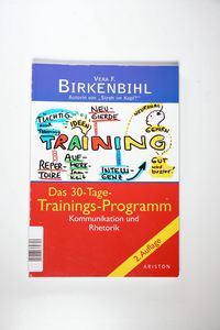 Das 30 Tage-Trainings-Programm. Kommunikation und Rhetorik - Birkenbihl, Vera F. Das 30 Tage-Trainings-Programm. Kommunikation und Rhetorik - Birkenbihl, Vera F.