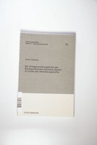 Der Einlagensicherungsfonds des Bundesverbandes deutscher Banken im Lichte des Versicherungsrechts Der Einlagensicherungsfonds des Bundesverbandes deutscher Banken im Lichte des Versicherungsrechts