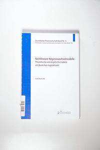 Nichtlineare Regimewechselmodelle: Theoretische und empirische Evidenz am deutschen Kapitalmarkt Nichtlineare Regimewechselmodelle: Theoretische und empirische Evidenz am deutschen Kapitalmarkt
