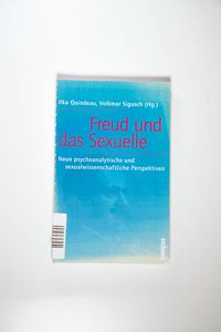 Freud und das Sexuelle: Neue psychoanalytische und sexualwissenschaftliche Perspektiven - Ilka Quindeau Freud und das Sexuelle: Neue psychoanalytische und sexualwissenschaftliche Perspektiven - Ilka Quindeau
