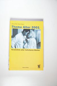 Thema Alter 2001: Verzeichnis aller lieferbaren Bücher - Klaus-Peter Real Thema Alter 2001: Verzeichnis aller lieferbaren Bücher - Klaus-Peter Real