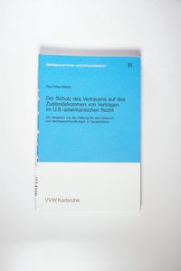 Der Schutz des Vertrauens auf das Zustandekommen von Verträgen im U.S.-amerikanischen Recht Der Schutz des Vertrauens auf das Zustandekommen von Verträgen im U.S.-amerikanischen Recht
