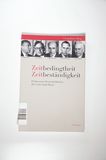 Zeitbedingtheit - Zeitbeständigkeit