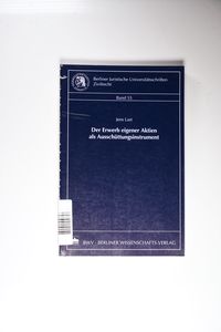 Der Erwerb eigener Aktien als Ausschüttungsinstrument - Jens Last
