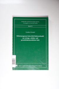 Risikomanagement beim B2B-Filmlizenzhandel aus vertrags-, urheber- und persönlichkeitsrechtlicher Sicht