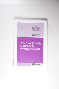 Neue Wege in die Europäische Privatgesellschaft Neue Wege in die Europäische Privatgesellschaft