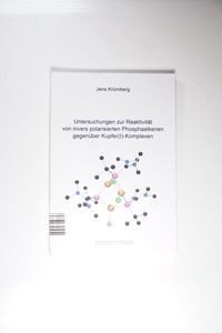 Untersuchungen zur Reaktivität von invers polarisierten Phosphaalkenen gegenüber Kupfer(I)-Komplexen - Jens Krümberg Untersuchungen zur Reaktivität von invers polarisierten Phosphaalkenen gegenüber Kupfer(I)-Komplexen - Jens Krümberg