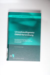 Gebr. - Umweltauditgesetz / EMAS-Verordnung: Darstellung der Rechtsgrundlagen und Anleitung zur Durchführung eines Umwelt-Audits Gebr. - Umweltauditgesetz / EMAS-Verordnung: Darstellung der Rechtsgrundlagen und Anleitung zur Durchführung eines Umwelt-Audits