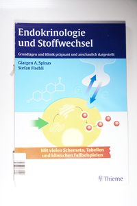 Endokrinologie und Stoffwechsel: Kurz und prägnant. Grundlagen, Klinik und klinische Fallbeispiele Endokrinologie und Stoffwechsel: Kurz und prägnant. Grundlagen, Klinik und klinische Fallbeispiele