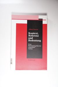 Kontext, Referenz und Bedeutung : eine Bedeutungstheorie singulärer Terme. - Newen, Albert Kontext, Referenz und Bedeutung : eine Bedeutungstheorie singulärer Terme. - Newen, Albert