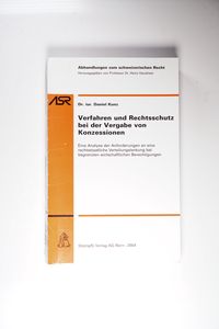Verfahren und Rechtsschutz bei der Vorgabe von Konzessionen Verfahren und Rechtsschutz bei der Vorgabe von Konzessionen