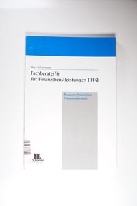 Fachberater/in für Finanzdienstleistungen (IHK): Bausparen, Immobilien, Finanzmathematik Fachberater/in für Finanzdienstleistungen (IHK): Bausparen, Immobilien, Finanzmathematik